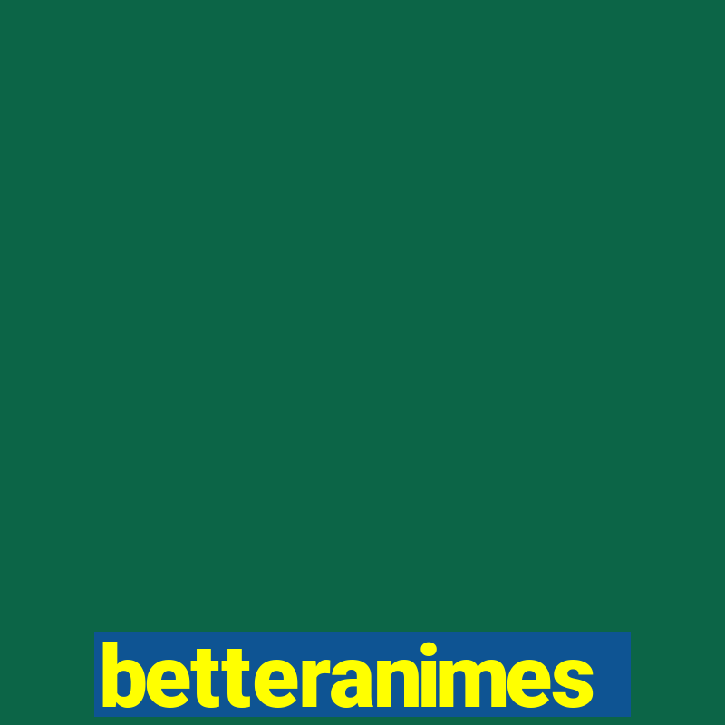 betteranimes