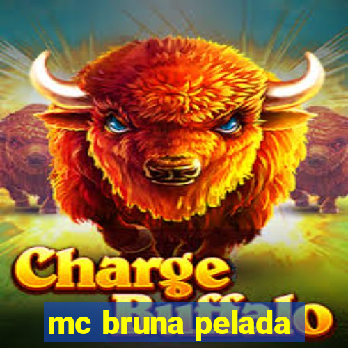 mc bruna pelada