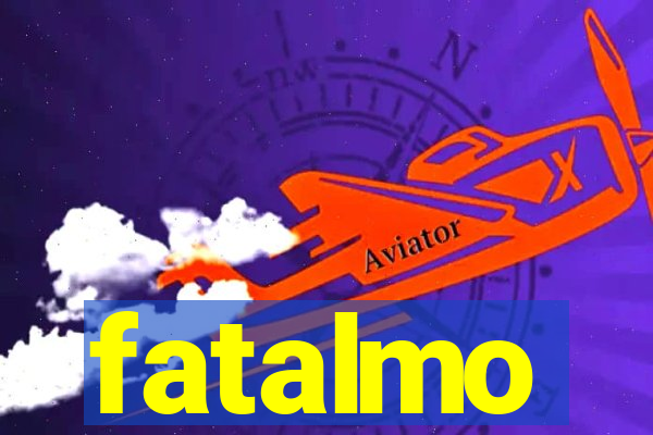 fatalmo