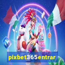 pixbet365entrar