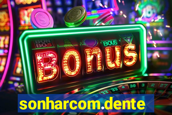 sonharcom.dente