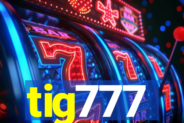 tig777