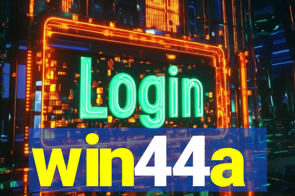 win44a